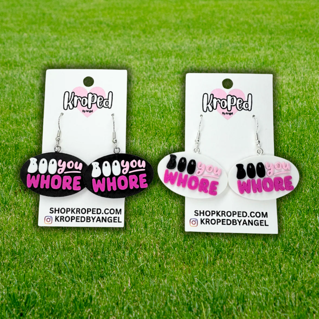 BOO You Whore Earrings
