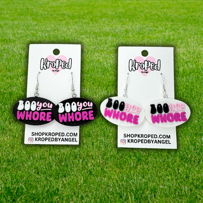 BOO You Whore Earrings