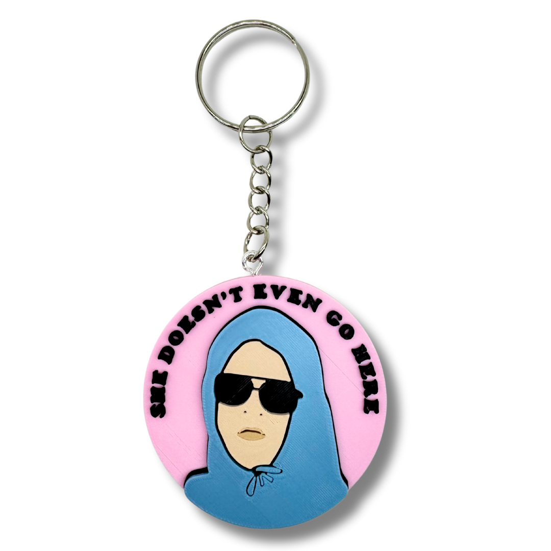 She Doesn't Even Go Here Keychain