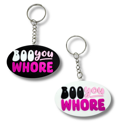 BOO You Whore Keychain