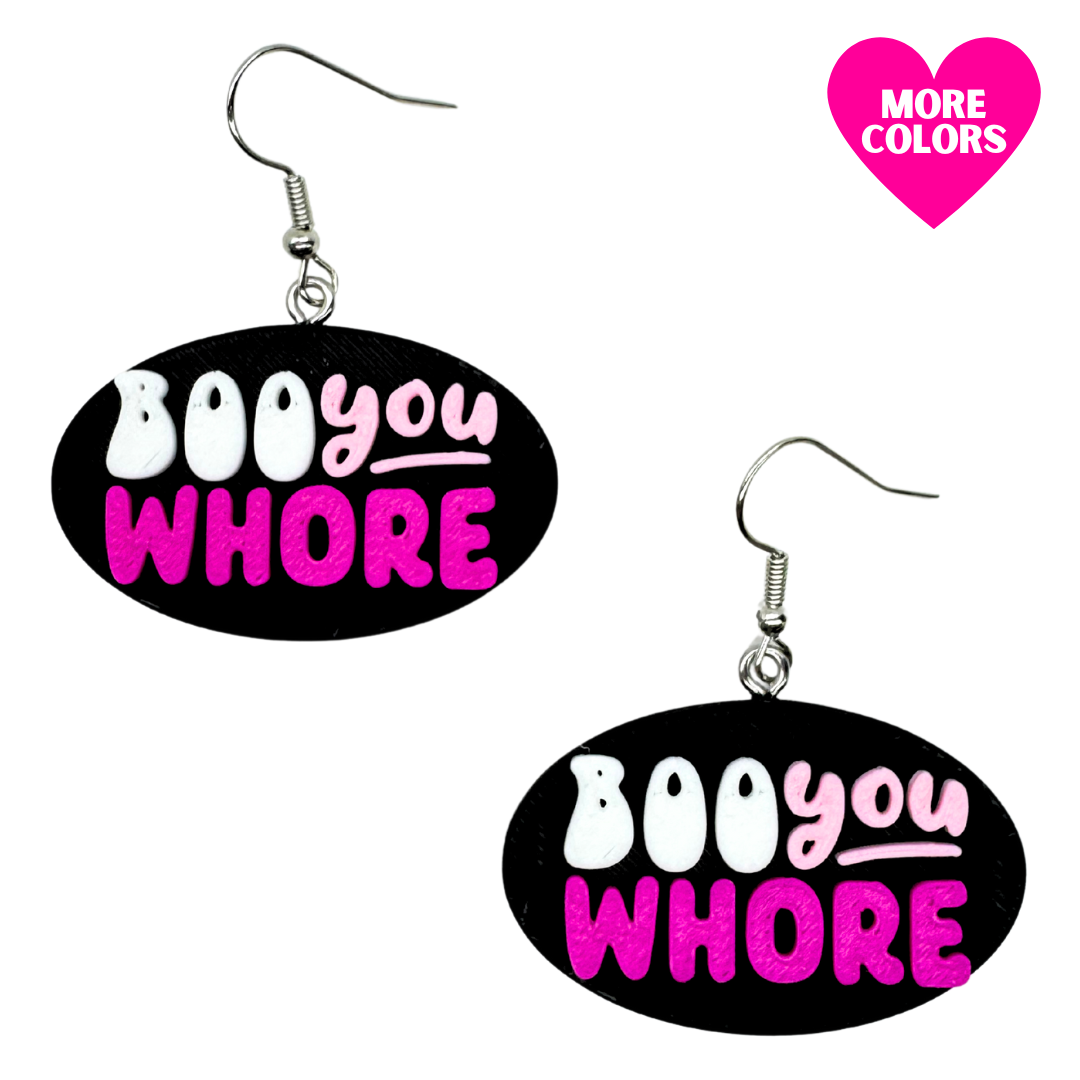 BOO You Whore Earrings